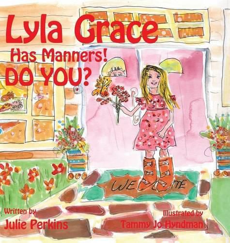 Cover image for Lyla Grace Has Manners! DO YOU?