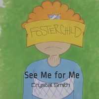 Cover image for See Me for Me: A Book for Children in Foster Care