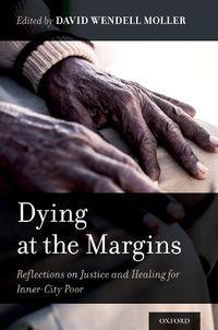 Cover image for Dying at the Margins: Reflections on Justice and Healing for Inner-City Poor