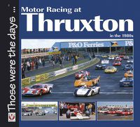 Cover image for Motor Racing at Thruxton in the 1980s