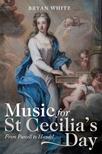 Cover image for Music for St Cecilia's Day: From Purcell to Handel