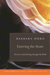 Cover image for Entering the Stone: On Caves and Feeling Through the Dark