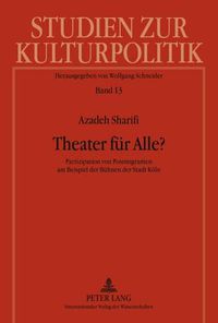 Cover image for Theater Fuer Alle?: Partizipation Von Postmigranten Am Beispiel Der Buehnen Der Stadt Koeln