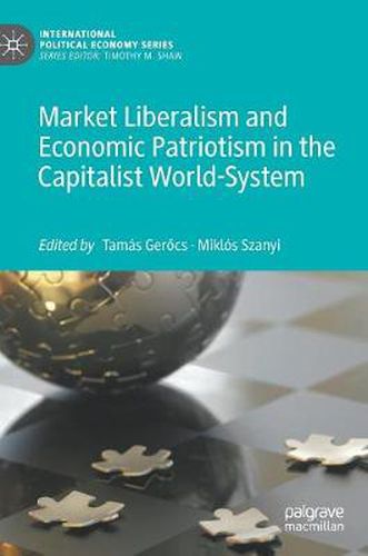 Cover image for Market Liberalism and Economic Patriotism in the Capitalist World-System