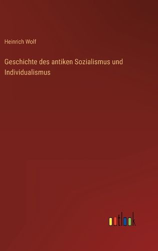 Cover image for Geschichte des antiken Sozialismus und Individualismus