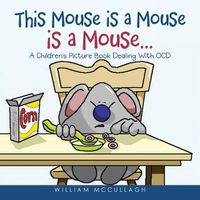 Cover image for This Mouse is a Mouse is a Mouse...