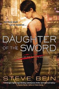 Cover image for Daughter of the Sword: A Novel of the Fated Blades