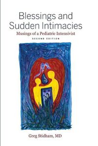 Cover image for Blessings and Sudden Intimacies: Musings of a Pediatric Intensivist