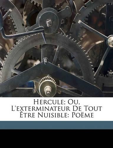 Cover image for Hercule; Ou, L'Exterminateur de Tout Tre Nuisible: Pome