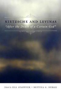 Cover image for Nietzsche and Levinas: After the Death of a Certain God