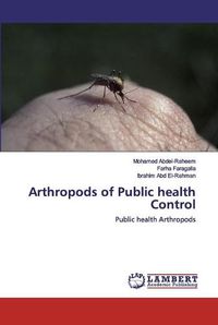 Cover image for Arthropods of Public health Control