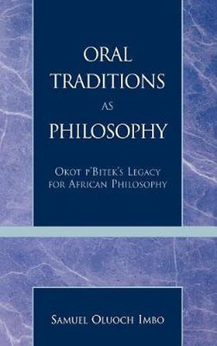 Cover image for Oral Traditions as Philosophy: Okot p'Bitek's Legacy for African Philosophy