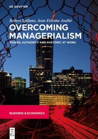 Cover image for Overcoming Managerialism: Power, Authority and Rhetoric at Work