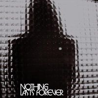 Cover image for Nothing Lasts Forever 