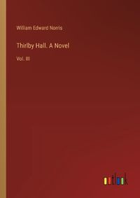 Cover image for Thirlby Hall. A Novel