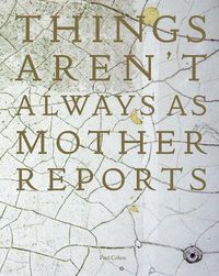Cover image for Things Aren't Always as Mother Reports
