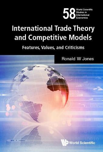 Cover image for International Trade Theory And Competitive Models: Features, Values, And Criticisms