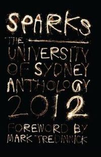 Cover image for Sparks: The University of Sydney Student Anthology 2012