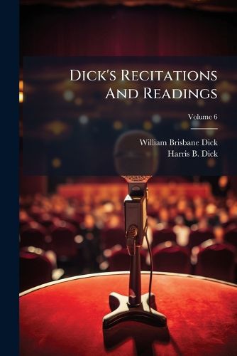 Cover image for Dick's Recitations and Readings, Volume 6...