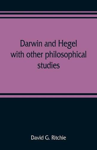 Cover image for Darwin and Hegel, with other philosophical studies