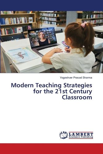 Cover image for Modern Teaching Strategies for the 21st Century Classroom