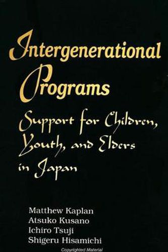 Cover image for Intergenerational Programs: Support for Children, Youth, and Elders in Japan