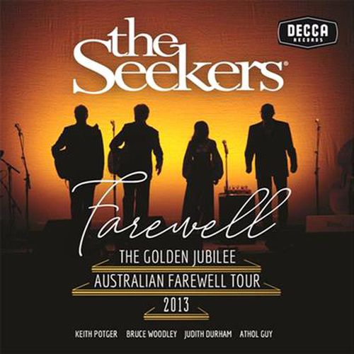 The Seekers: Farewell - The Golden Jubilee Australian Farewell Tour 2013