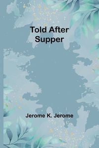 Cover image for Told After Supper