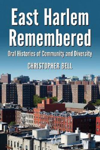 Cover image for East Harlem Remembered: Oral Histories of Community and Diversity