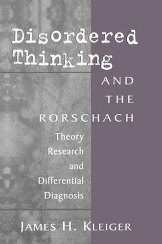 Cover image for Disordered Thinking and the Rorschach: Theory, Research, and Differential Diagnosis