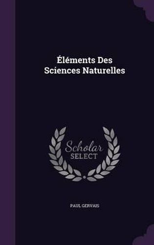 Elements Des Sciences Naturelles