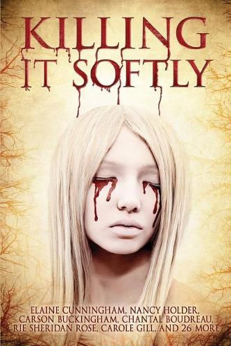 Cover image for Killing It Softly: A Digital Horror Fiction Anthology of Short Stories