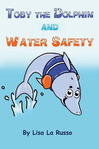 Cover image for Toby the Dolphin and Water Safety