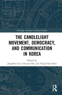 Cover image for The Candlelight Movement, Democracy, and Communication in Korea