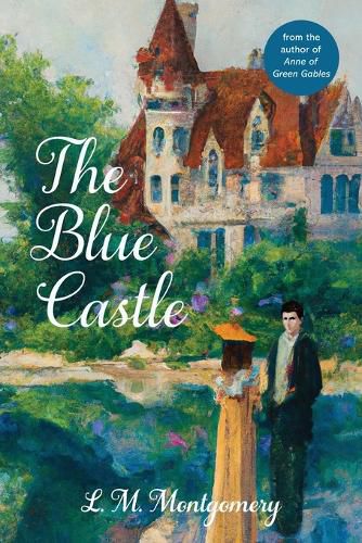 Cover image for The Blue Castle (Warbler Classics Annotated Edition)