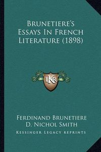 Cover image for Brunetiere's Essays in French Literature (1898)