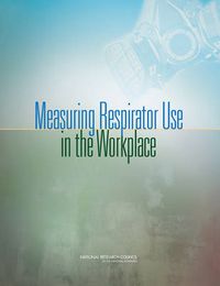 Cover image for Measuring Respirator Use in the Workplace