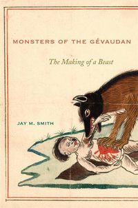 Cover image for Monsters of the Gevaudan: The Making of a Beast