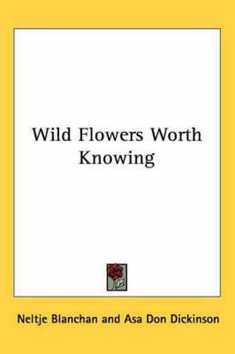 Wild Flowers Worth Knowing