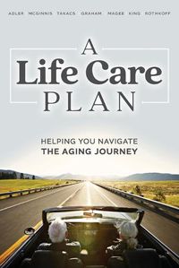 Cover image for A Life Care Plan: Helping You Navigate the Aging Journey