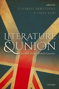 Cover image for Literature and Union: Scottish Texts, British Contexts