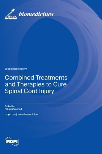 Cover image for Combined Treatments and Therapies to Cure Spinal Cord Injury