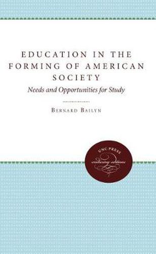 Cover image for Education in the Forming of American Society: Needs and Opportunities for Study