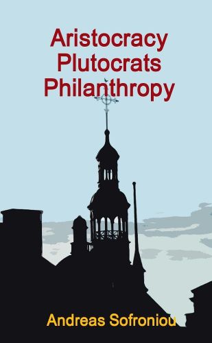 Cover image for Aristocracy Plutocrats Philanthropy