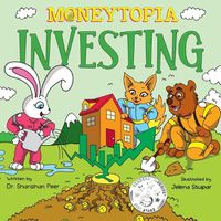 Cover image for Moneytopia: Investing: Financial Literacy for Children
