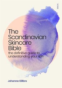 Cover image for The Scandinavian Skincare Bible