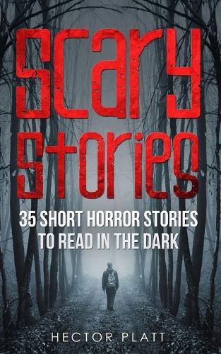 Cover image for Scary Stories: 35 Short Horror Stories To Read in the Dark