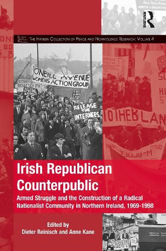 Cover image for Irish Republican Counterpublic: Armed Struggle and the Construction of a Radical Nationalist Community in Northern Ireland, 1969-1998