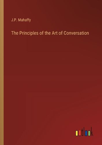 Cover image for The Principles of the Art of Conversation