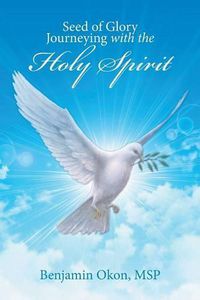 Cover image for Seed of Glory Journeying with the Holy Spirit